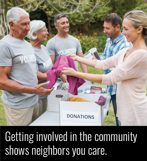 Getting involved in the community shows neighbors you care.