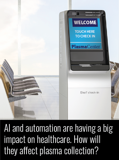 AI and automation are having a big impact on healthcare. How will they affect plasma collection?